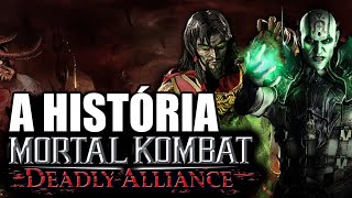 A HISTORIA DO MORTAL KOMBAT DEADLY ALLIANCE (Mortal Kombat - Parte 6)