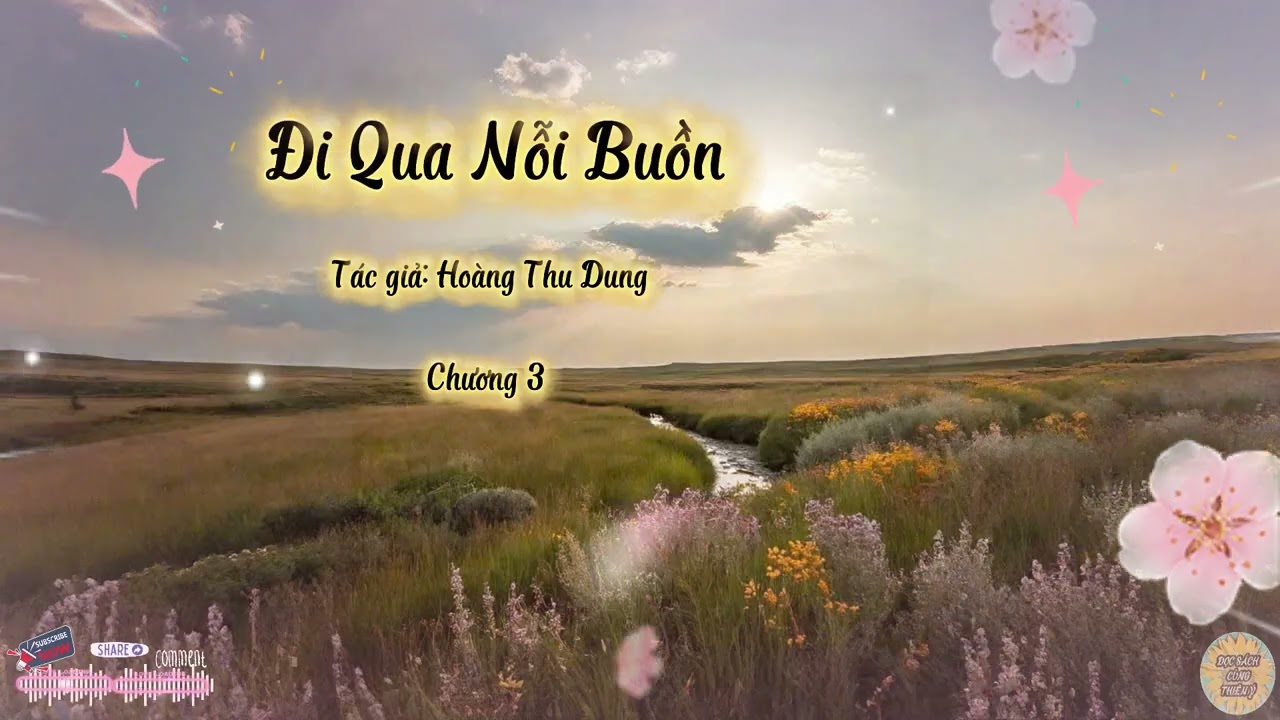 Truyện Đi Qua Nỗi Buồn | Chương 3 | Tác giả: Hoàng Thu Dung