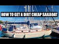 How To Get A DIRT CHEAP SAILBOAT | Finding & Buying A Bargain Sailboat