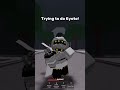 Tryna do kyoto i also tried my best to sync the music shortsfeed roblox strongestbattlegrounds