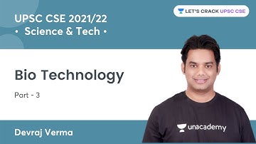 Bio Technology (Part-3) | Science & Tech for UPSC CSE 2021/2022/2023 | Devraj Verma