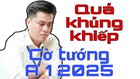 GIẢI VÔ ĐỊCH CỜ TƯỚNG QUỐC GIA A1 2025 | LẠI LÝ HUYNH vs HÀ VĂN TIẾN. Cờ tướng hay
