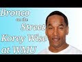 Bronco on the Street: Korey Wise