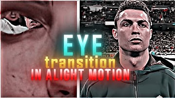 ALIGHT-MOTION Eye 👁 Transition Tutorial +(preset) || #alightmotion #alightmotiontutorial