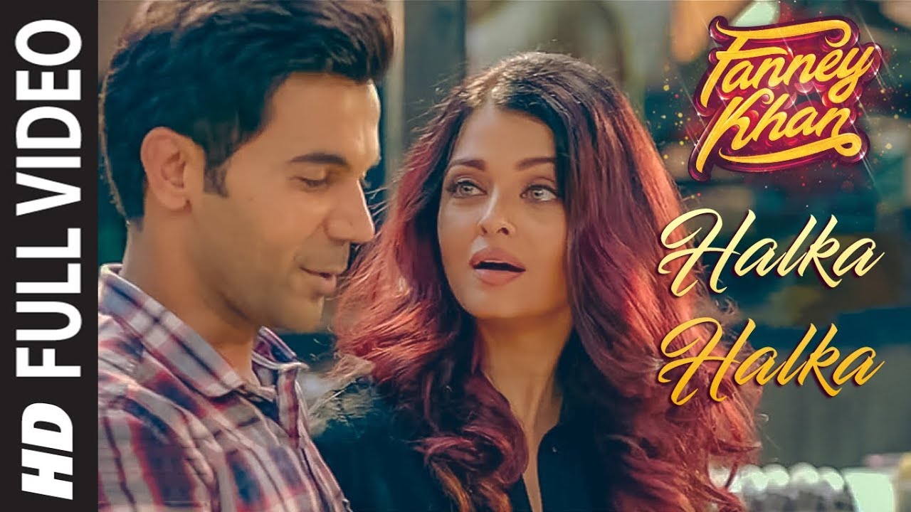 ⁣Halka Halka Full Video | FANNEY KHAN | Aishwarya Rai Bachchan | Rajkummar Rao | Amit Trivedi