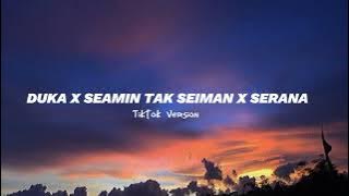 DUKA X SEAMIN TAK SEIMAN X SERANA | ACF Lyrics (Tiktok Version)