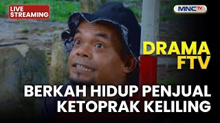 🔴 BERKAH HIDUP PENJUAL KETOPRAK KELILING | LIVE DRAMA FTV | 5 JANUARI 2026