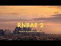 RNBAE 2 RNB Playlist Drake, Jhene Aiko, Ariana Grande, Sonder and more!