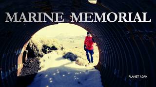ADAK ISLAND USMC MEMORIAL | What's Left, What Grows Back | Same Memorial, Different Seasons