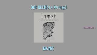 [SUB INDO] (G)I-DLE ((여자)아이들) - 'Maybe' Lirik Terjemahan / Lyrics