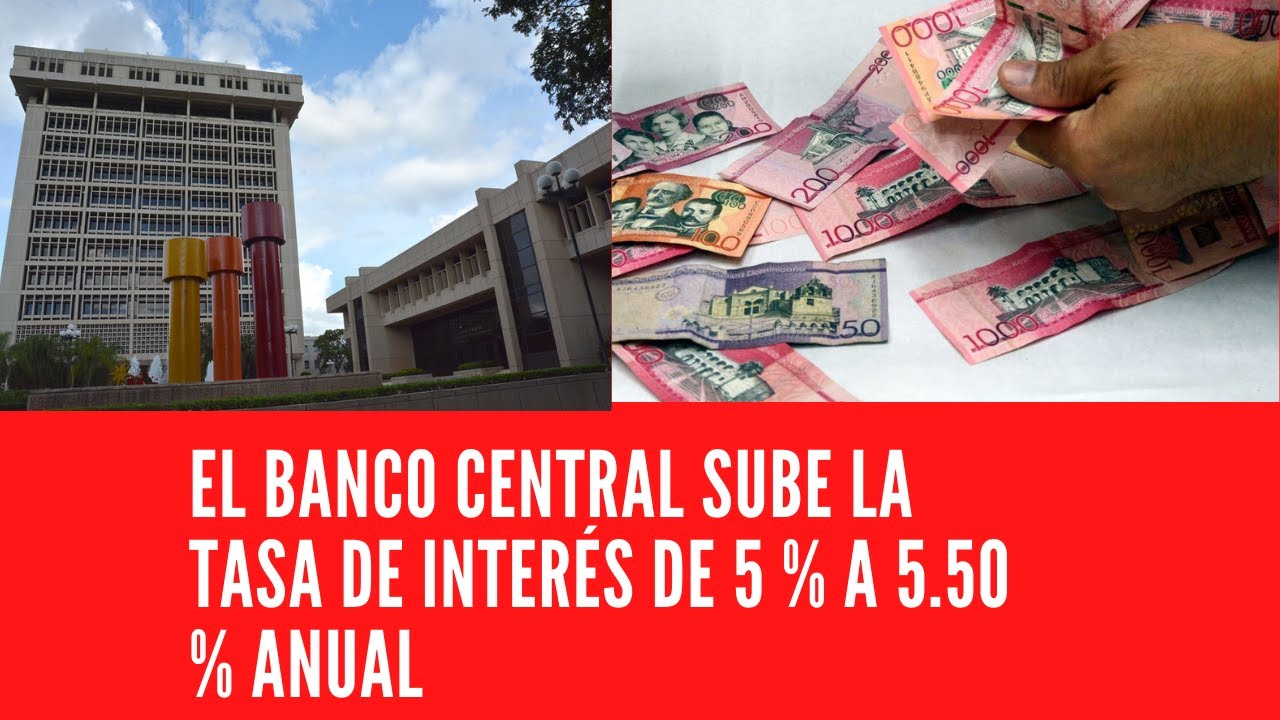 EL BANCO CENTRAL SUBE LA TASA DE INTERÉS DE 5 % A 5.50 % ANUAL - YouTube