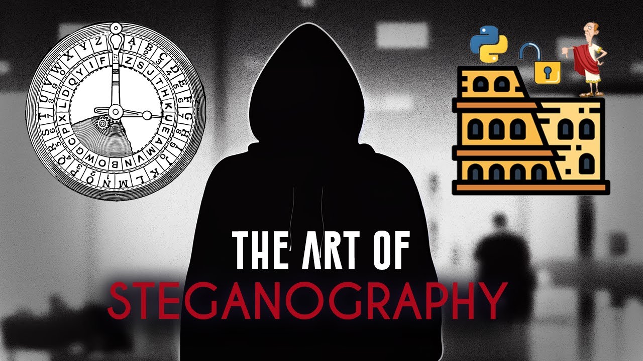 Steganography. The Art of Hiding messages!