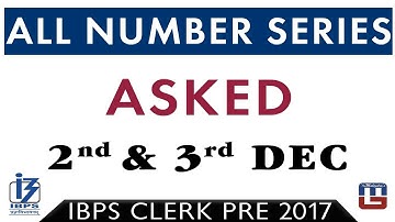 All Number Series Asked in 2nd & 3rd Dec | Maths | IBPS Clerk PRE 2017