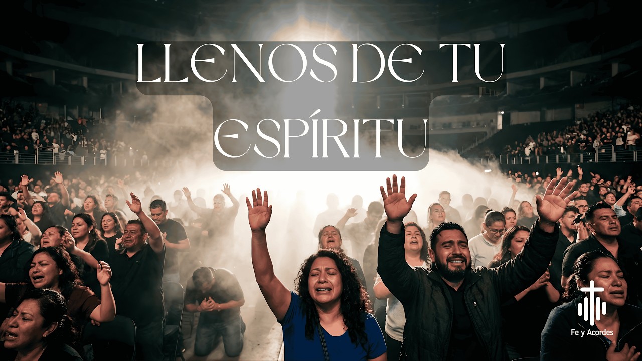 Llenos De Tu Espíritu | Adoración Profunda para Orar y Descansar en ...