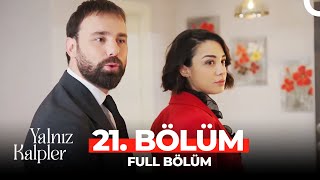Yalnız Kalpler 21. Bölüm