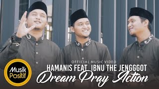 Hamanis ft  Ibnu The Jenggot - Dream Pray Action (  )