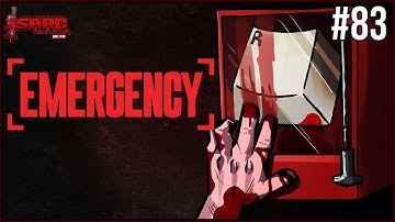 EMERGENCY - Episode 83 - The Binding Of Isaac Repentance+