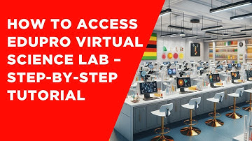 How to Access Edupro Virtual Science Lab – Step-by-Step Tutorial