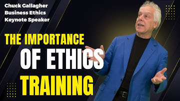 Business Ethics | Keynote Speaker | Chuck Gallagher - The Importance of Ethics Training