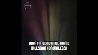 What A Beautiful Name - Hillsong (Drumless)