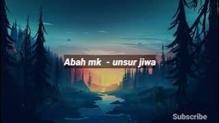 Abah MK - unsur jiwa