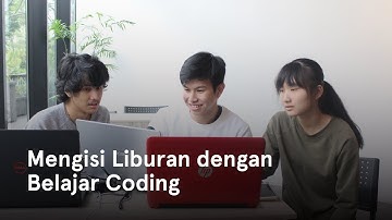 Mengisi Liburan dengan Belajar Coding #CodingForTeens