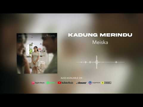 Kadung Merindu - Meiska
