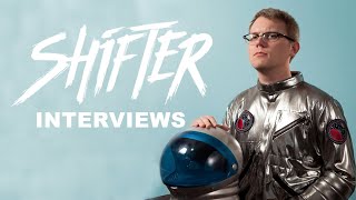 SHIFTER (2020) - Interviews