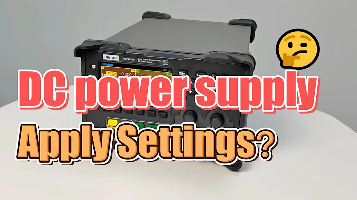 Hantek Programmable DC power supply HDP4424B ——DC power supply Apply Settings?