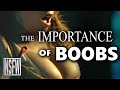 Why Boobs are More Important Than You Think  |  A Deep Look at the Portrayal of Boobs in Film &amp; TV