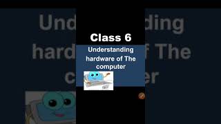 Class6// computer hardware
