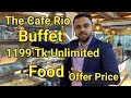 The Cafe Rio Gulshan Buffet Full Review