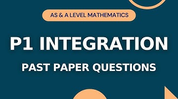 P1 Integration Part 9 | Past Paper Questions | AS & A level Math 9709 | IGCSE/O-level Add Math