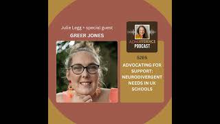 S2E6: Neurodivergent Needs in UK Schools + Greer Jones