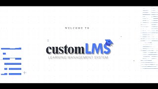 Welcome to CustomLMS – your all-in-one Learning Management System!!