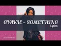 Gyakie  -- Something (Lyrics Video)