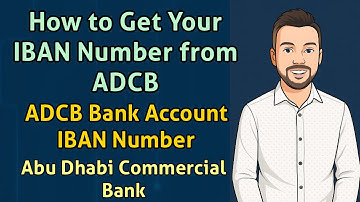 How to Get Your IBAN Number from ADCB | Easy Way to Find ADCB Bank Account IBAN Number