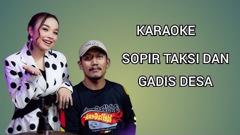 SUPIR TAKSI & GADIS DESA KARAOKE (NO VOCAL COWOK)