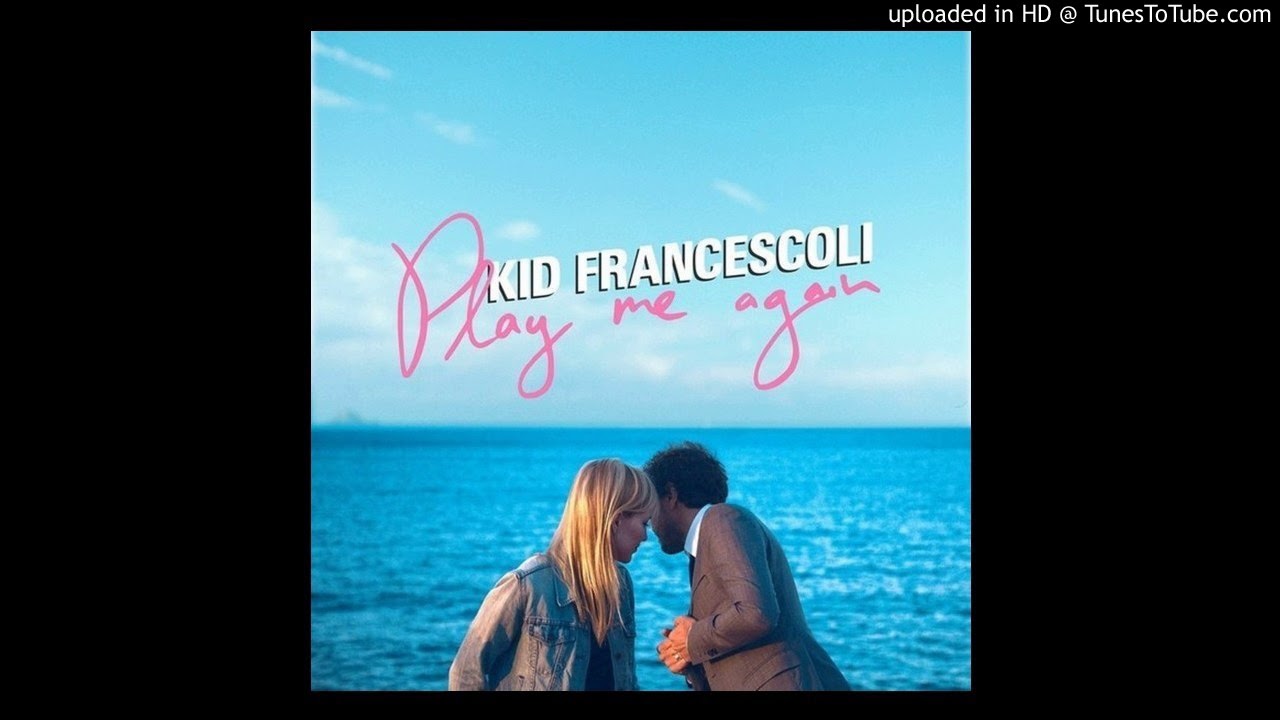 Kid Francescoli   Its Only Music Baby