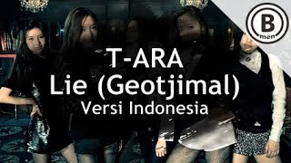 T-ARA - LIE (GEOTJIMAL) (Versi Indonesia by Bmen)