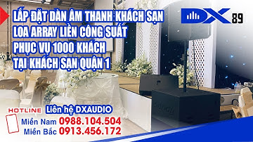 Lắp đặt dàn loa array liền công suất phục vụ 1000 khách tại Khách sạn Quận 1- LH: 0913456172