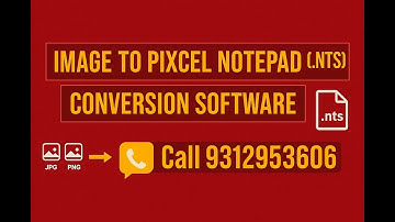 Pixcel Notepad Convertor, Image to NTS, Jpeg to .nts Conversion in Seconds Call 9312953606 now.wrt