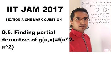 IIT JAM 2017 SOLUTION Q.5 (Function in two variable,partial derivative)