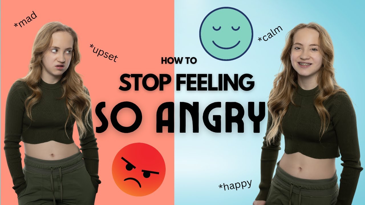 Stop Feeling How to Stop Feeling So Angry - YouTube
