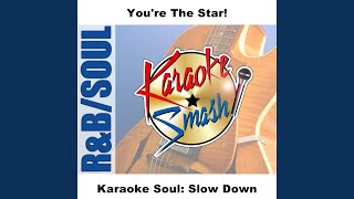 Slow Down (Karaoke-Version) As Made Famous By: Bobby V - Studio Group