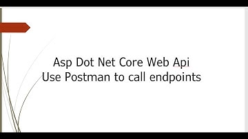 Part 6 - Use of Postman - Asp Dot Net Core 6 Web Api