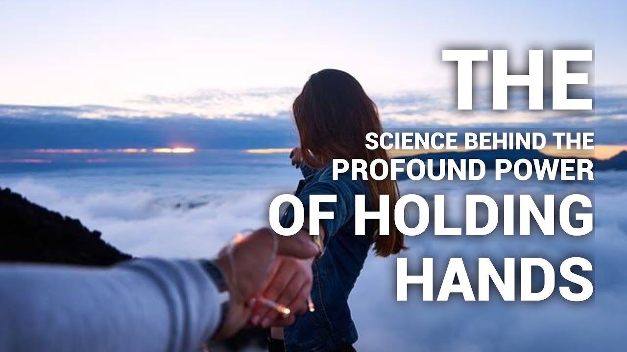 The Science Behind The Profound Power Of Holding Hands - YouTube