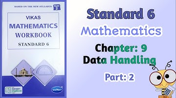 Std-6 Maths | Chapter: 9 Data Handling | Part 2 | Vikas Workbook Solution | Ncert