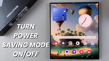 How To Turn Power Saving Mode On/Off On Samsung Galaxy Z Fold 6