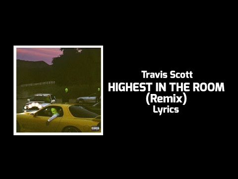 Travis Scott - HIGHEST IN THE ROOM (Remix - Lyrics) ft. ROSALÍA, Lil Baby